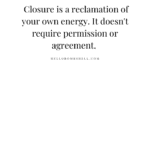 Closure life quote for women.