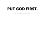 Put god first. Life quotes for women.