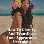 How To Glow Up Beauty Products and Routine