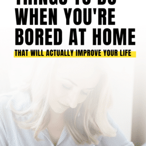 productive things to do when you're bored at home