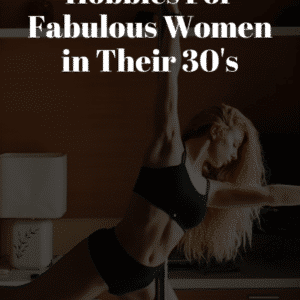 hobbies for women in their 30s